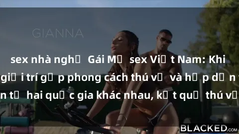 sex nhà nghỉ Gái Mỹ sex Việt Nam: Khi nền công nghiệp giải trí gặp phong cách thú vị và hấp dẫn từ hai quốc gia khác nhau, kết quả thú vị không thể bỏ qua.