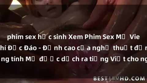 phim sex học sinh Xem Phim Sex Mỹ Vietsub Online Miễn Phí Độc Đáo - Đỉnh cao của nghệ thuật đồng tính Mỹ được dịch ra tiếng Việt cho người xem hiểu rõ hơn.