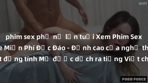 phim sex phụ nữ lớn tuổi Xem Phim Sex Mỹ Vietsub Online Miễn Phí Độc Đáo - Đỉnh cao của nghệ thuật đồng tính Mỹ được dịch ra tiếng Việt cho người xem hiểu rõ hơn.