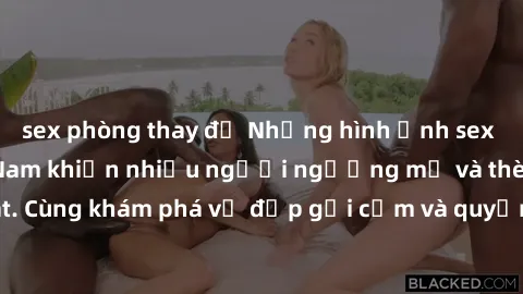 sex phòng thay đồ Những hình ảnh sex gái sinh viên Việt Nam khiến nhiều người ngưỡng mộ và thèm khát. Cùng khám phá vẻ đẹp gợi cảm và quyến rũ của những cô gái trẻ này.