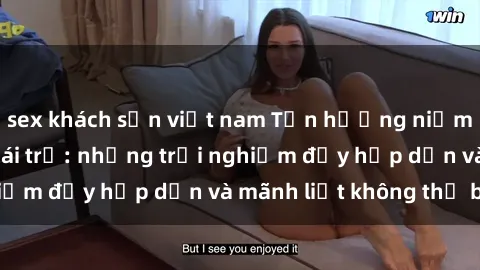sex khách sạn việt nam Tận hưởng niềm vui của sex với gái trẻ: những trải nghiệm đầy hấp dẫn và mãnh liệt không thể bỏ lỡ
