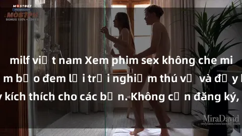 milf việt nam Xem phim sex không che miễn phí tại đây, đảm bảo đem lại trải nghiệm thú vị và đầy kích thích cho các bạn. Không cần đăng ký, hoàn toàn miễn phí.