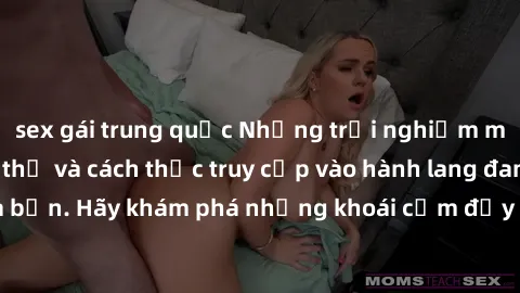 sex gái trung quốc Những trải nghiệm mới lạ với sex tập thể và cách thức truy cập vào hành lang đam mê của bạn. Hãy khám phá những khoái cảm đầy kích thích với tập thể hấp dẫn!